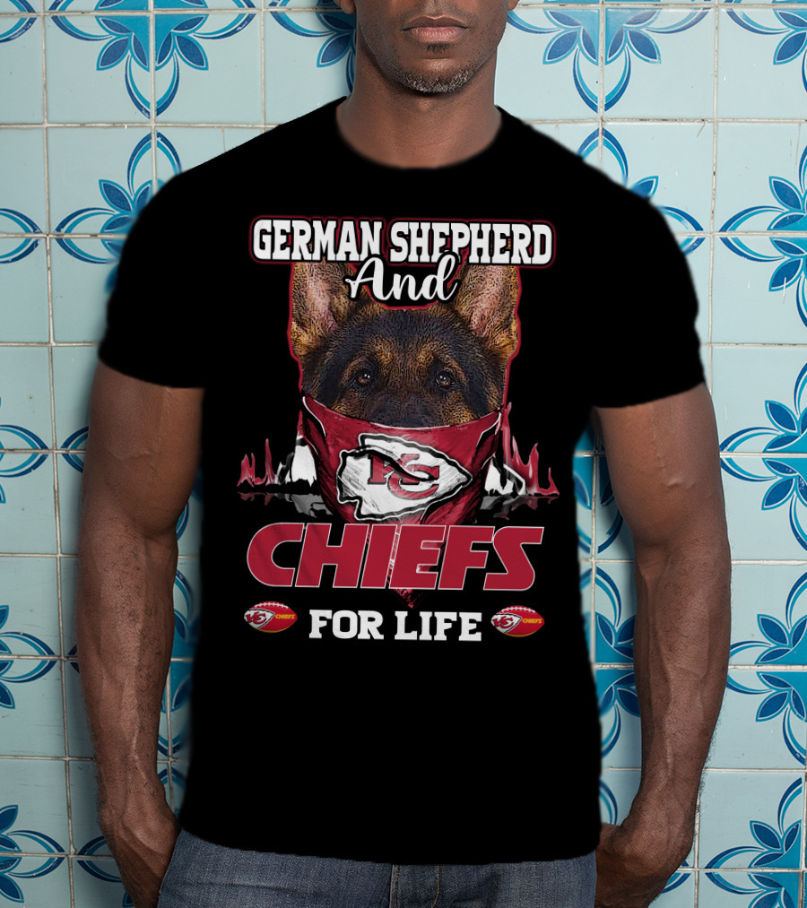 German Shepherd And Chiefs For Life Kansas City Chiefs T-Shirt