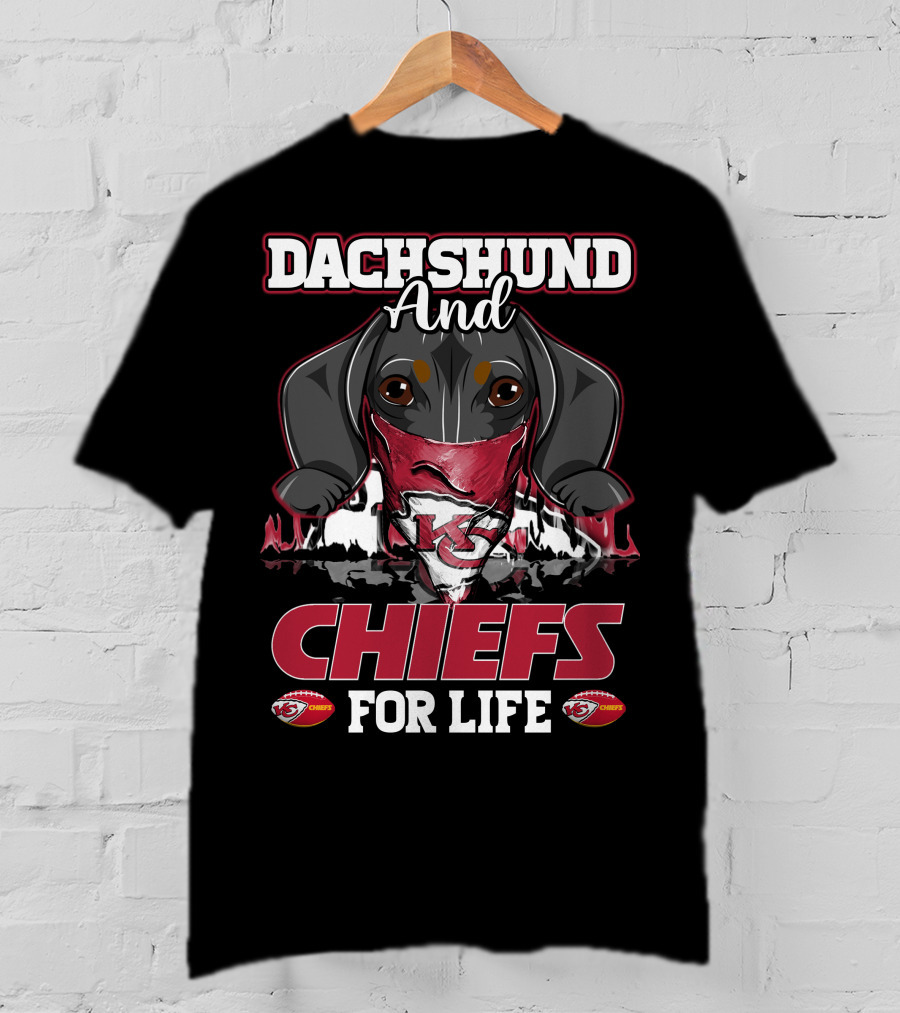 Dachshund And Chiefs For Life Kansas City Chiefs Football T-Shirt