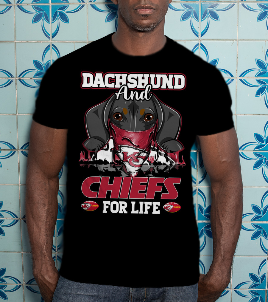 Dachshund And Chiefs For Life Kansas City Chiefs Football T-Shirt
