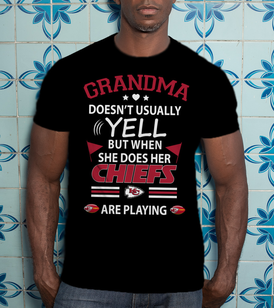 Grandma Doesn't Usually Yell But When She Does Her Chiefs Are Playing Kansas City Chiefs T-Shirt
