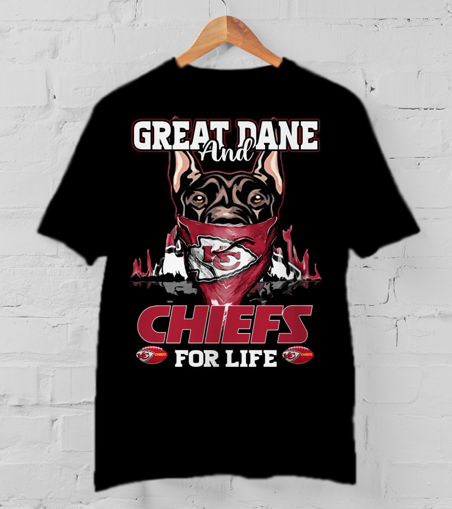 Great Dane And Kansas City Chiefs For Life T-Shirt