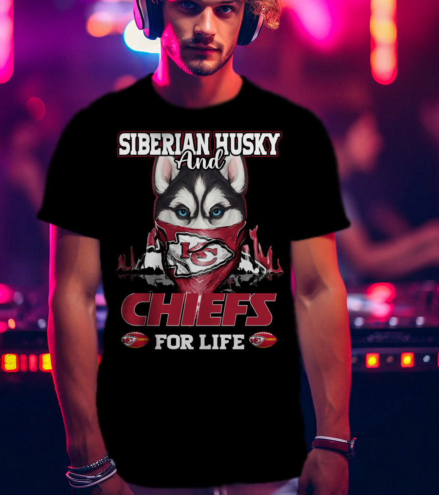 Siberian Husky And Chiefs For Life Kansas City Chiefs T-Shirt