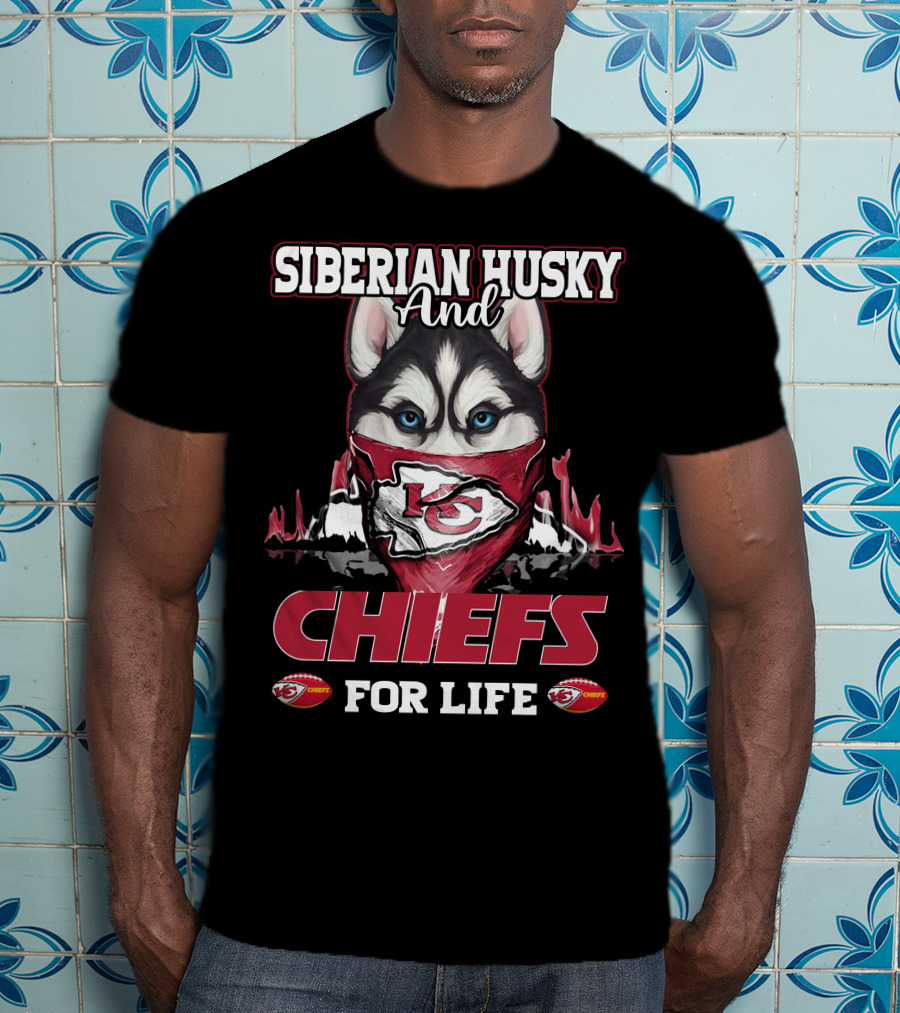 Siberian Husky And Chiefs For Life Kansas City Chiefs T-Shirt
