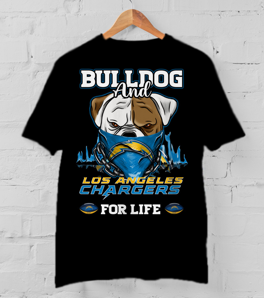Bulldog And Los Angeles Chargers For Life T-Shirt