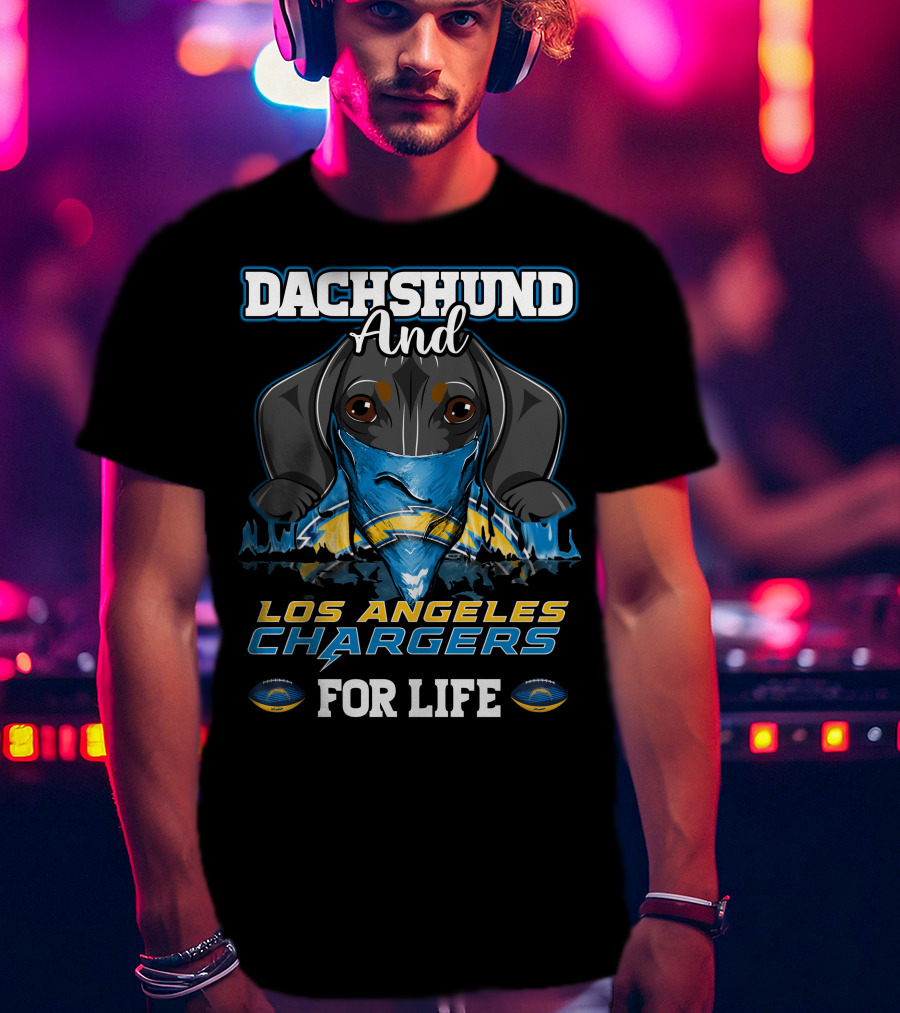 Dachshund And Los Angeles Chargers For Life T-Shirt
