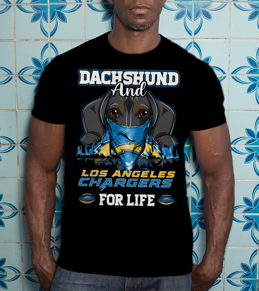 Dachshund And Los Angeles Chargers For Life T-Shirt