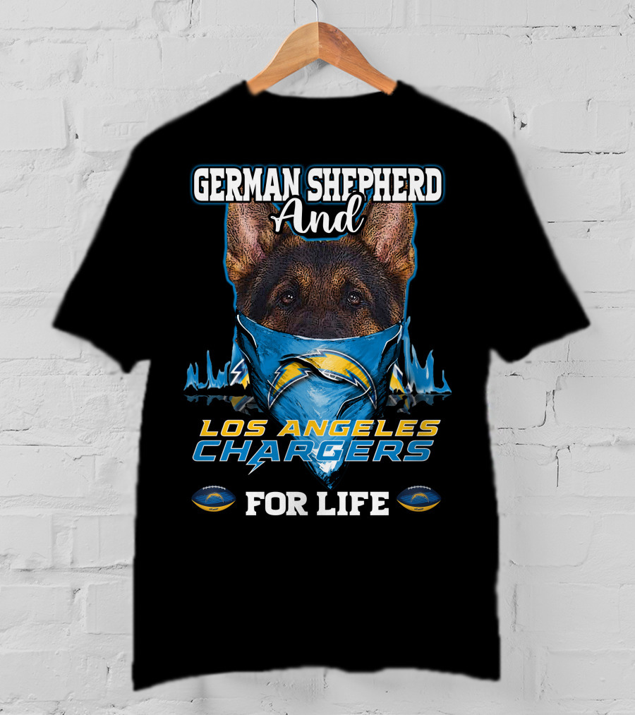 German Shepherd And Los Angeles Chargers For Life T-Shirt