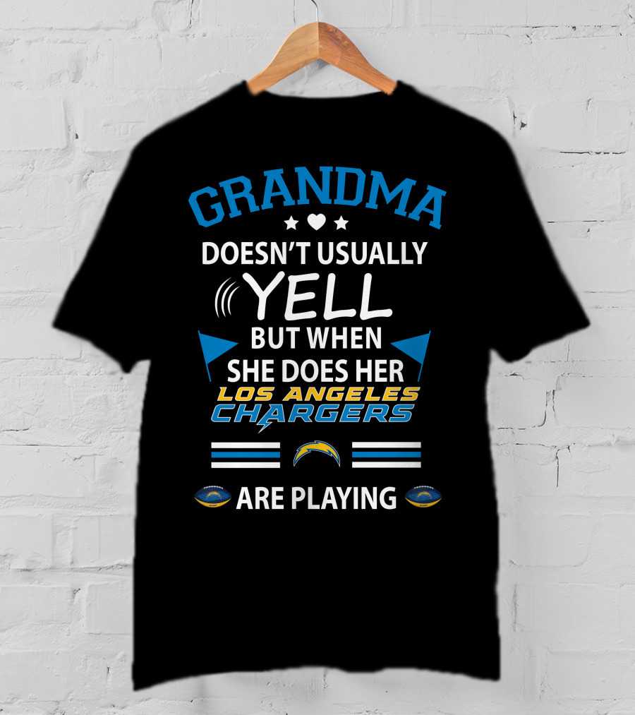 Grandma Doesn’t Usually Yell But When She Does Her Los Angeles Chargers Are Playing T-Shirt