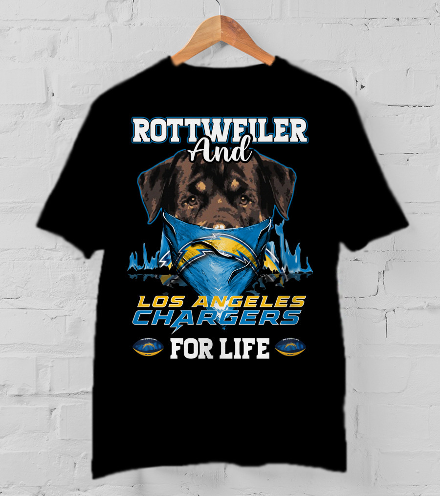 Rottweiler And Los Angeles Chargers For Life T-Shirt