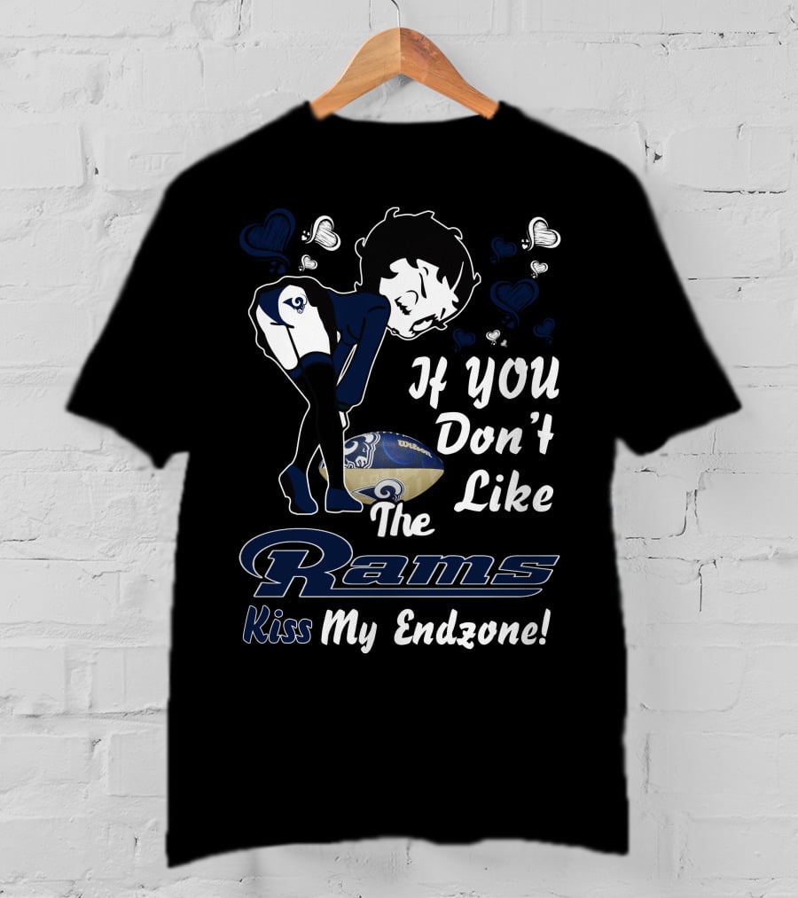 If You Don’t Like The Rams Kiss My Endzone T-Shirt