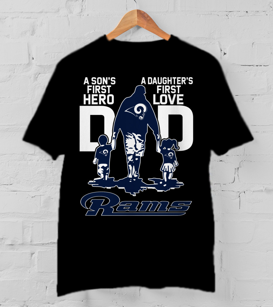 A Son's First Hero Dad A Daughter's First Love Rams T-Shirt