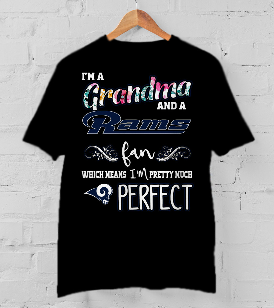 I'm A Grandma And A Rams Fan Which Means I'm Pretty Much Perfect T-Shirt