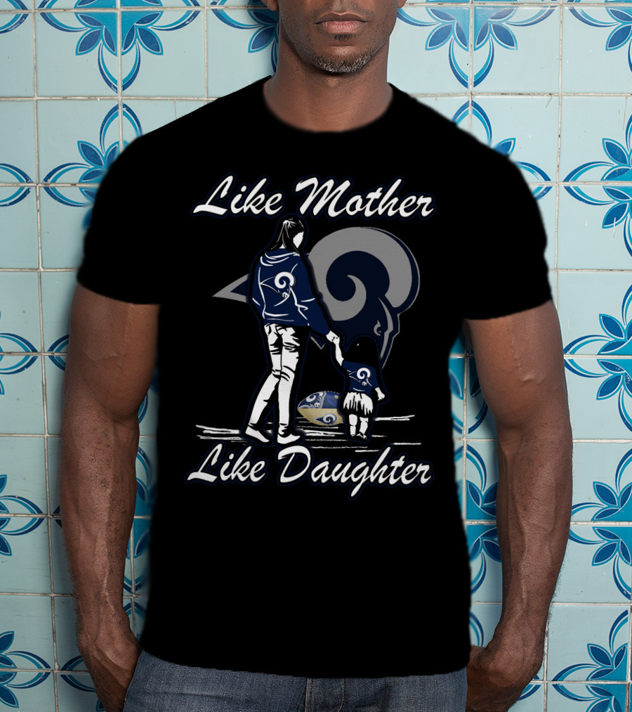 Like Mother Like Daughter Los Angeles Rams T-Shirt