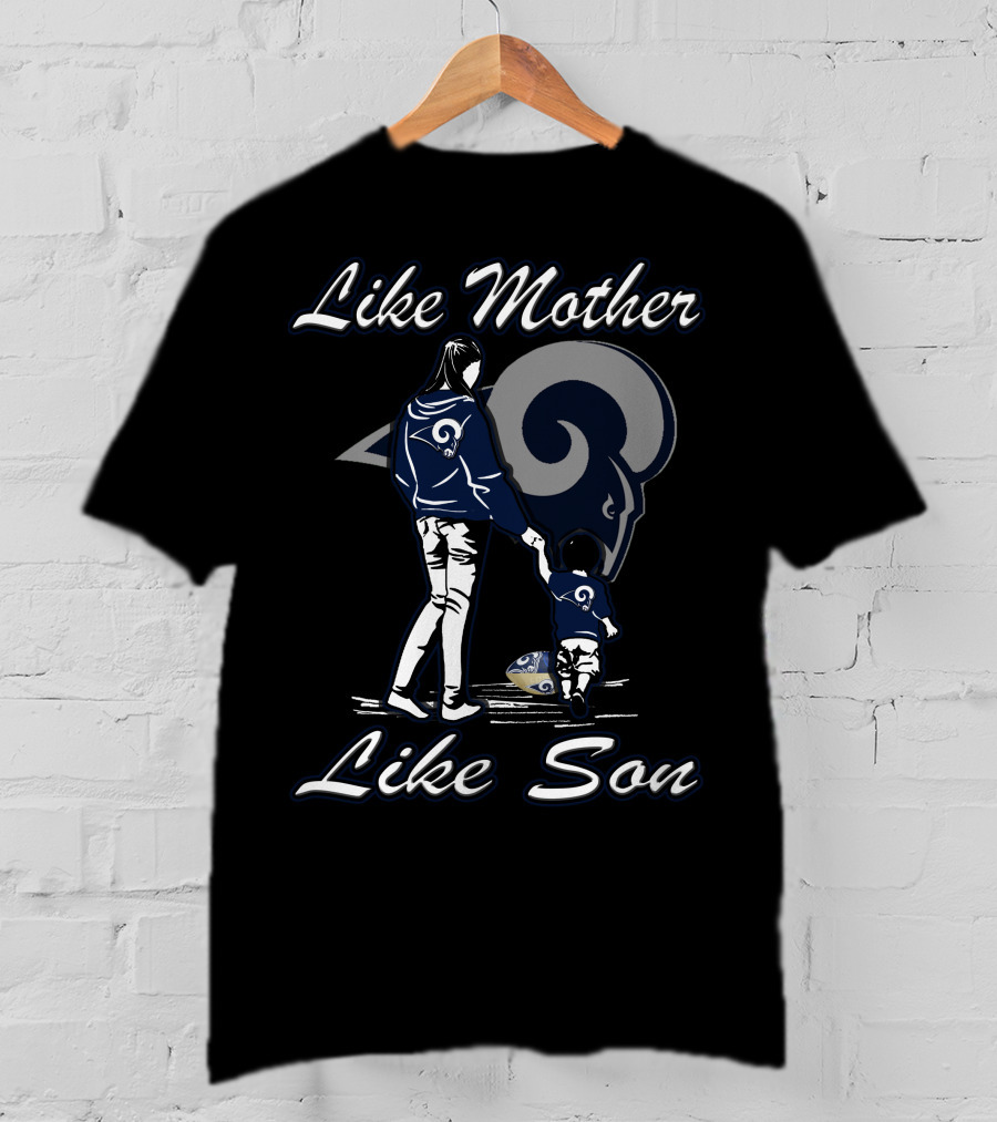 Like Mother Like Son Los Angeles Rams Lmls T-Shirt