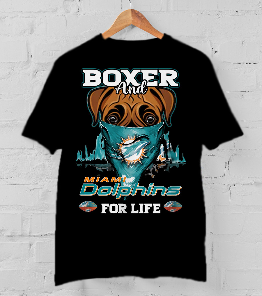 Boxer And Miami Dolphins For Life T-Shirt