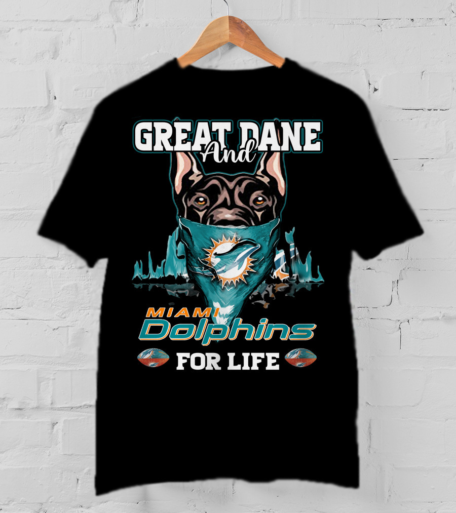 Great Dane And Miami Dolphins For Life T-Shirt