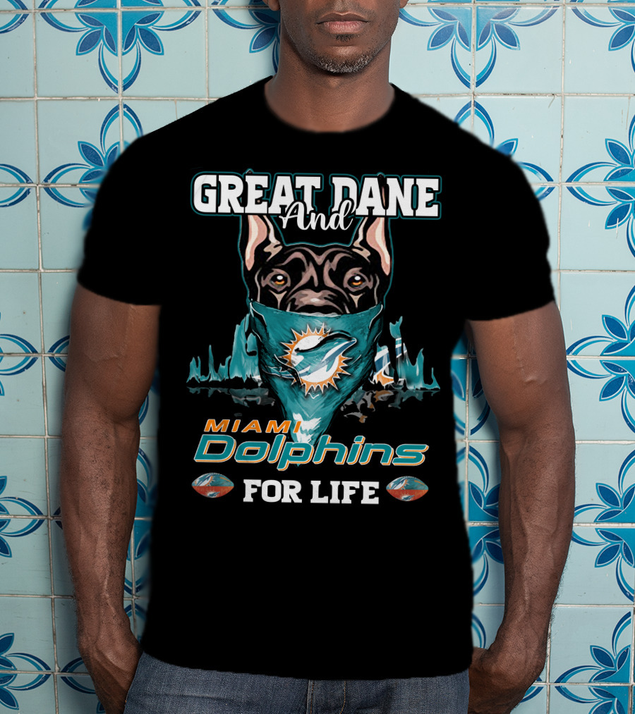 Great Dane And Miami Dolphins For Life T-Shirt