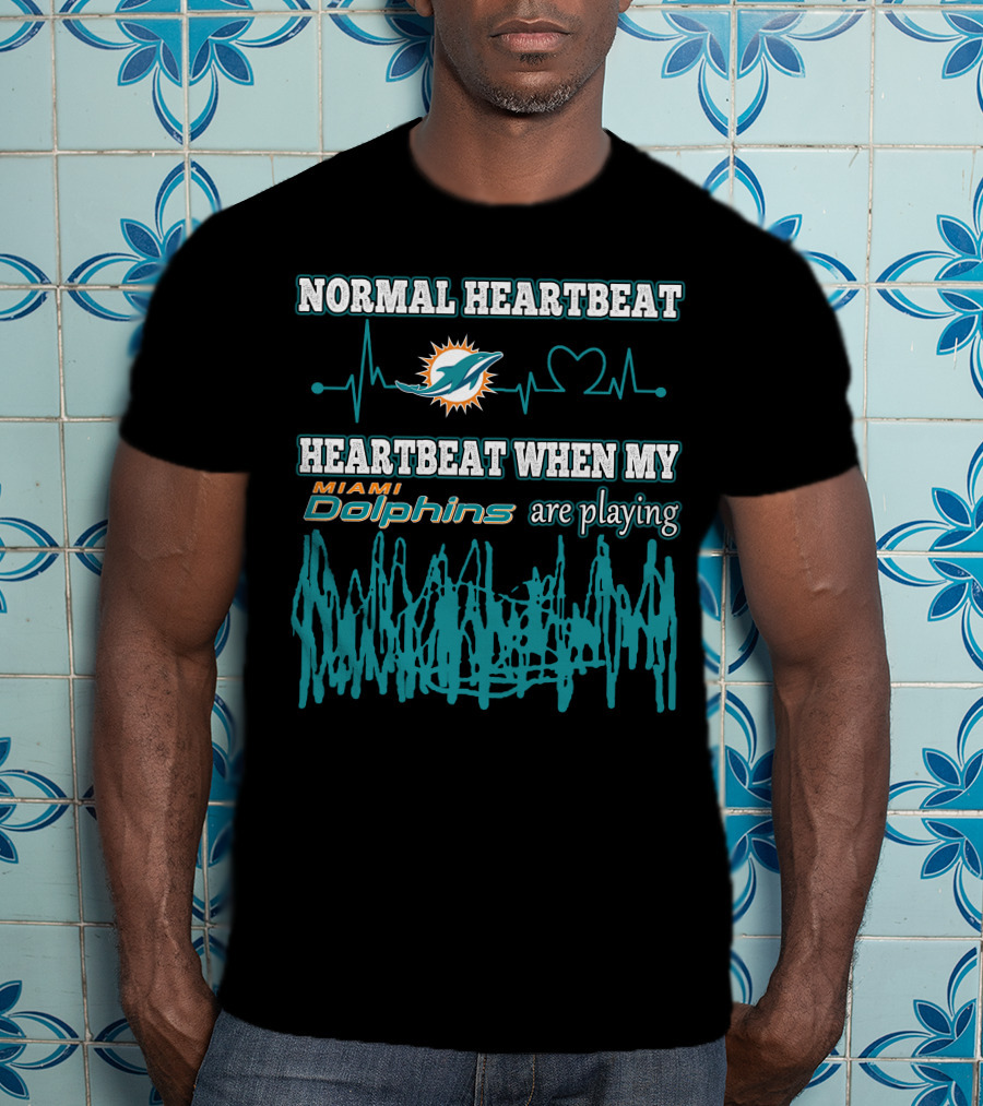 Normal Heartbeat Heartbeat When My Miami Dolphins Are Playing T-Shirt