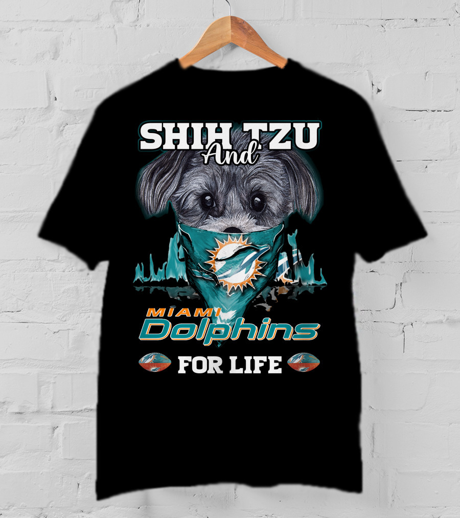 Shih Tzu And Miami Dolphins For Life T-Shirt