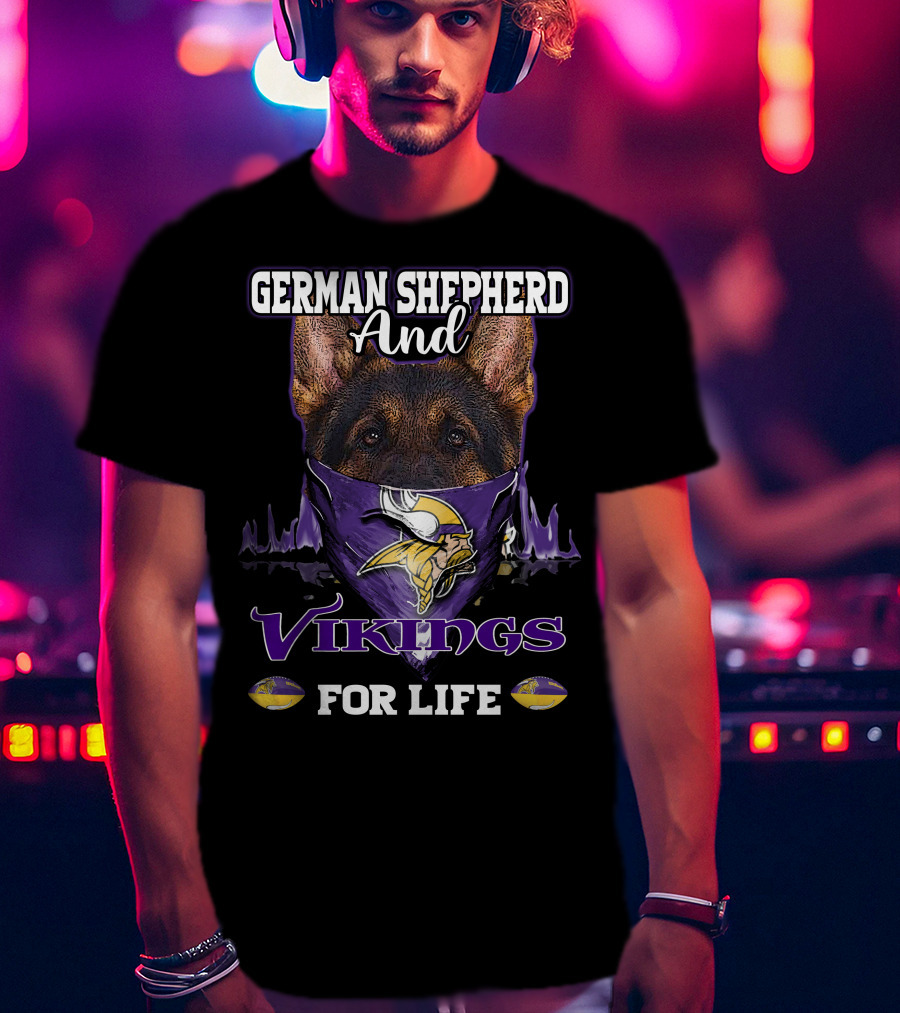 German Shepherd And Vikings For Life T-Shirt