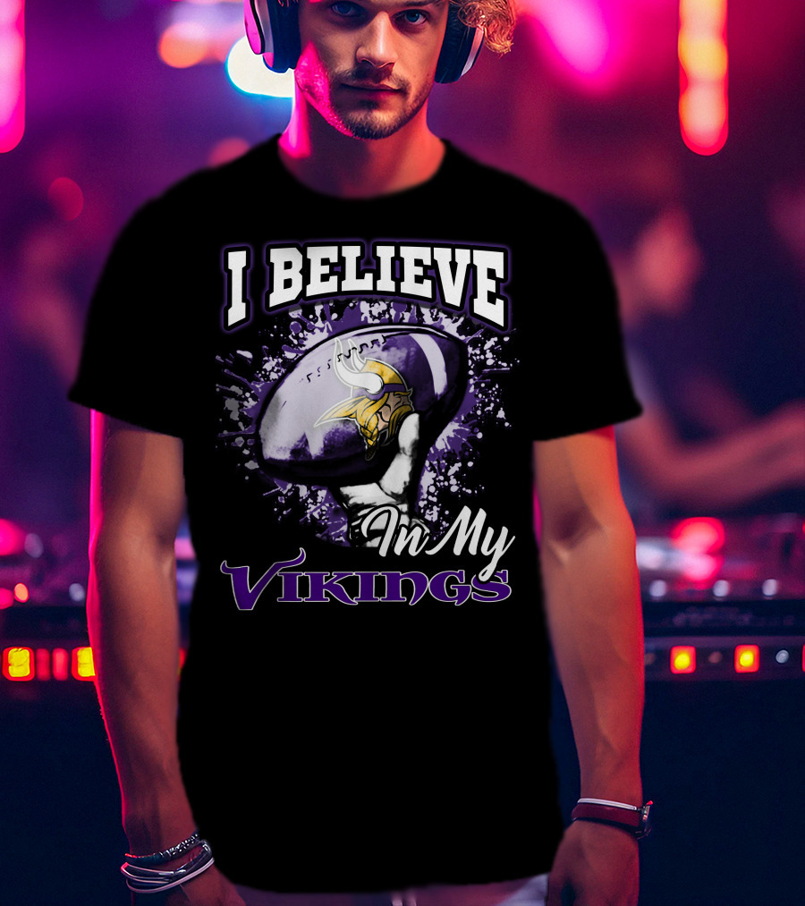 I Believe In My Vikings Minnesota Football Fan Gear T-Shirt