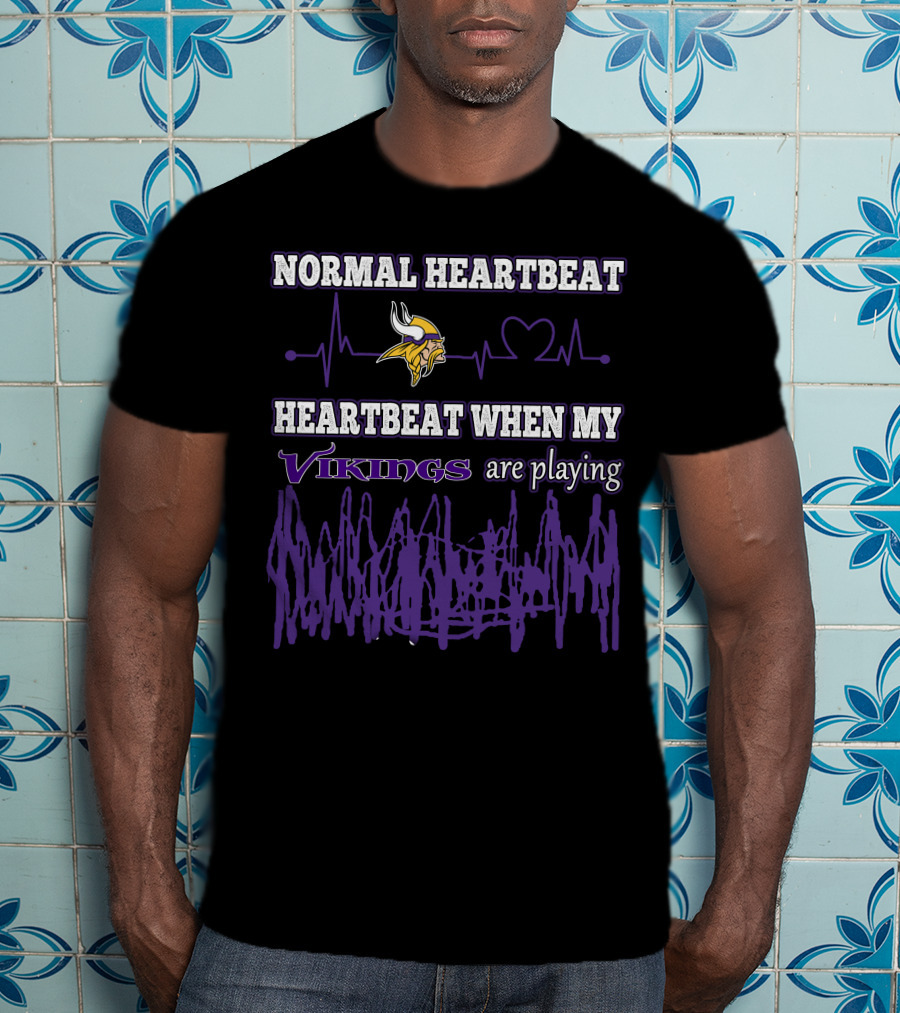 Normal Heartbeat Heartbeat When My Vikings Are Playing T-Shirt