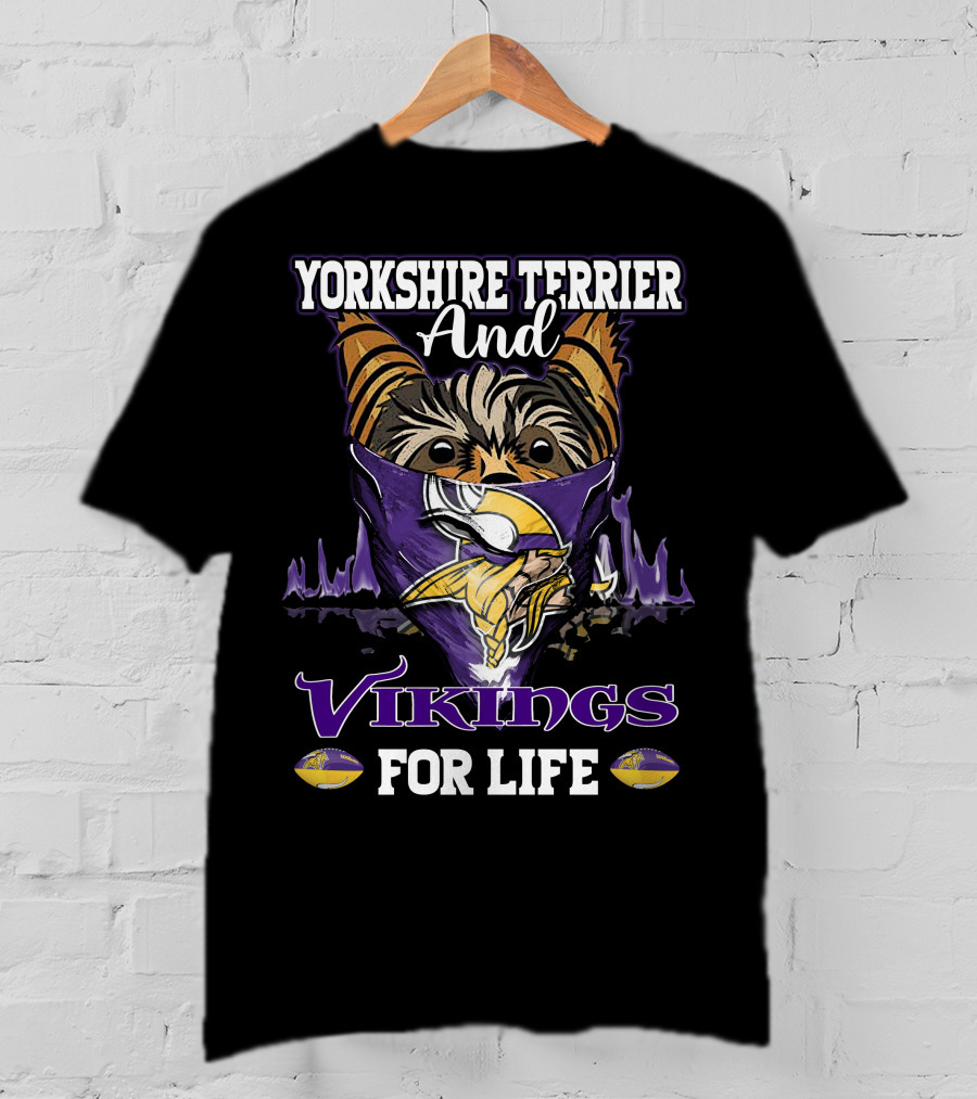 Yorkshire Terrier And Minnesota Vikings For Life T-Shirt