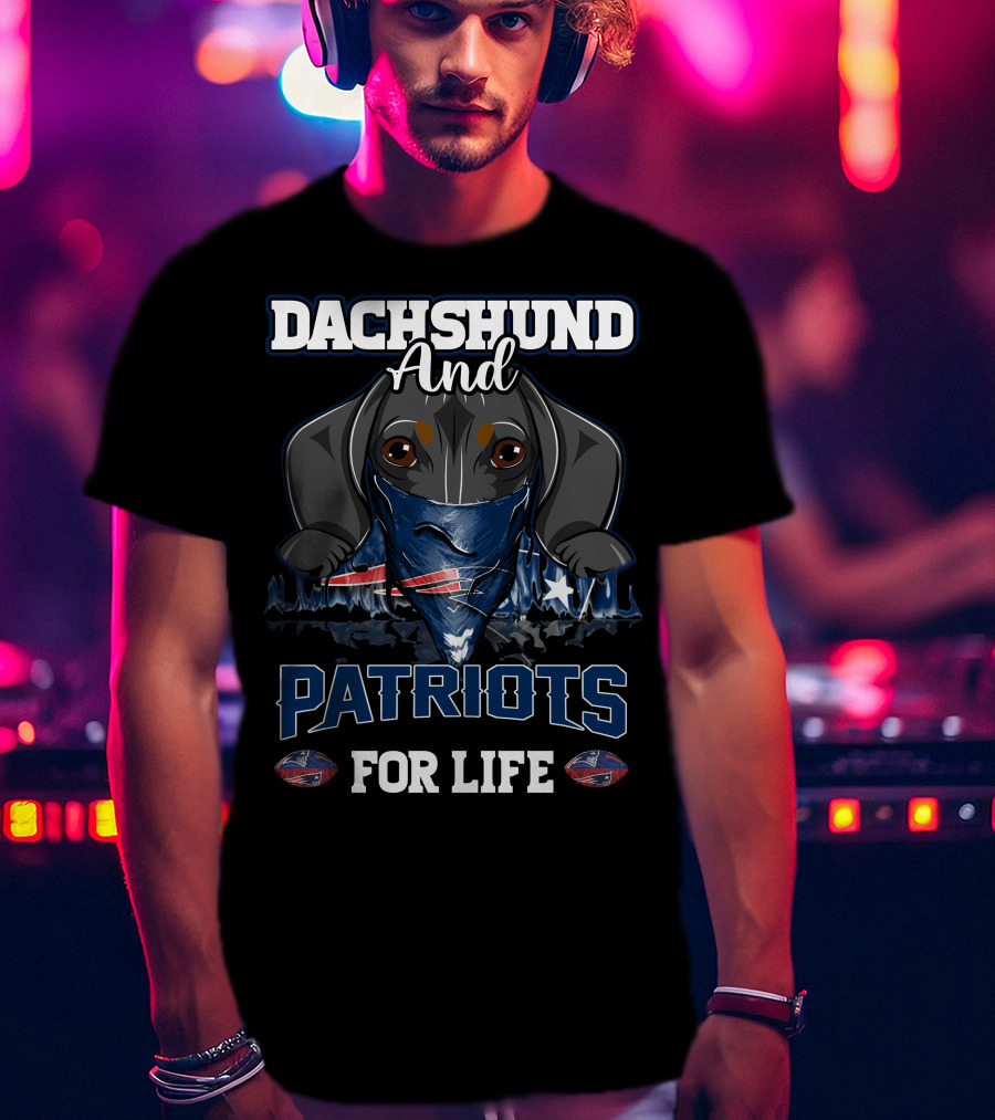 Dachshund And Patriots For Life T-Shirt