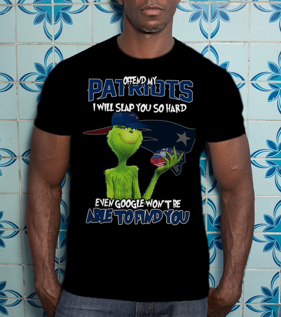 Offend My Patriots Grinch I Will Slap You So Hard Even Google Won't Be Able To Find You T-Shirt