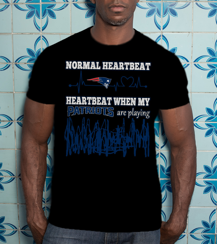 Normal Heartbeat Heartbeat When My Patriots Are Playing New England Patriots T-Shirt