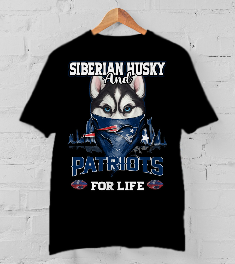 Siberian Husky And Patriots For Life New England Patriots T-Shirt
