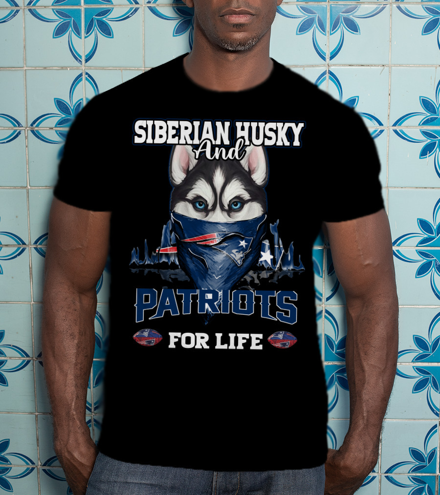 Siberian Husky And Patriots For Life New England Patriots T-Shirt