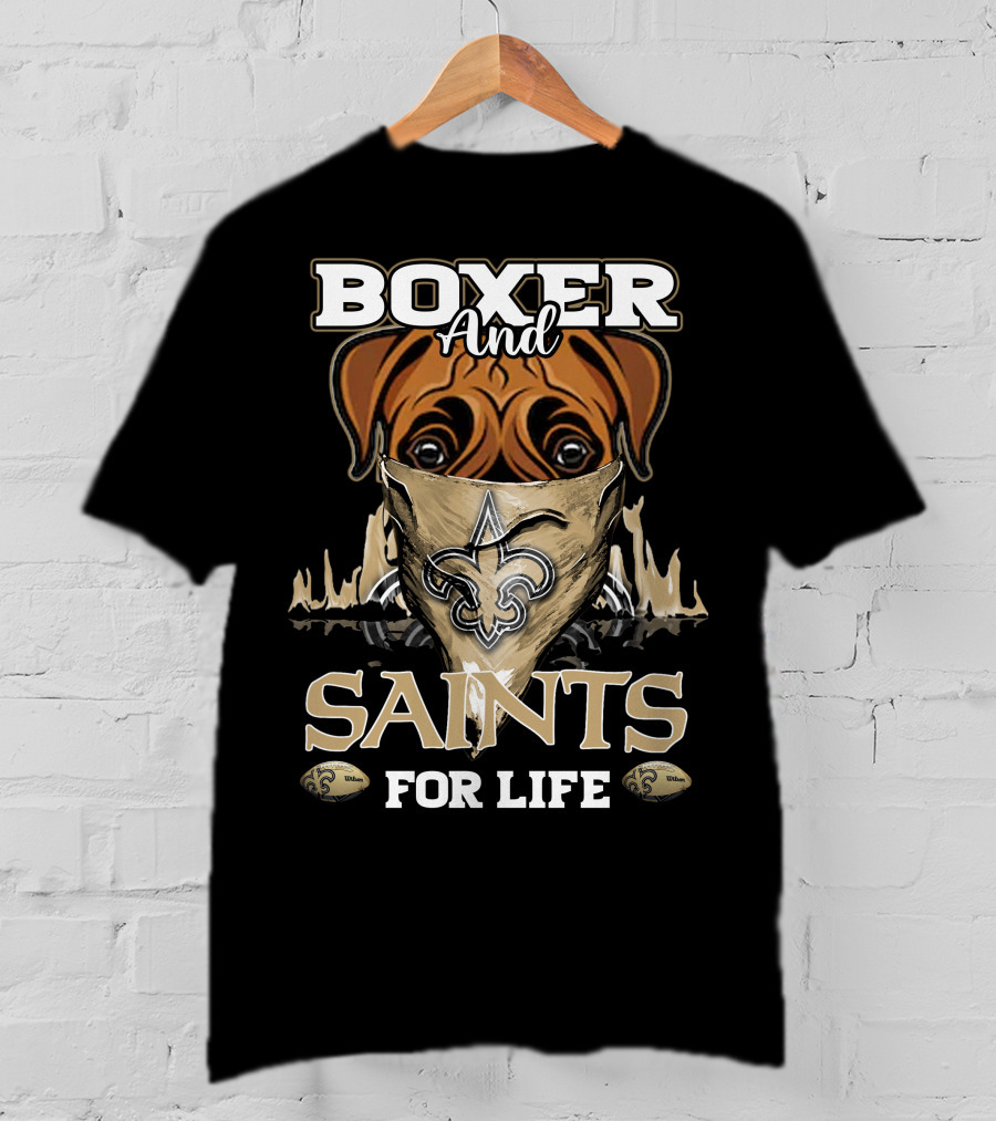 Boxer And Saints For Life New Orleans Saints T-Shirt