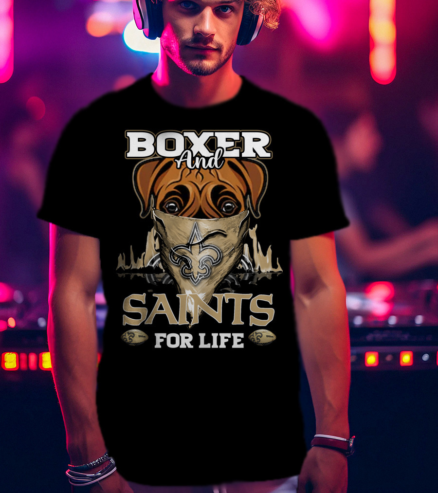 Boxer And Saints For Life New Orleans Saints T-Shirt
