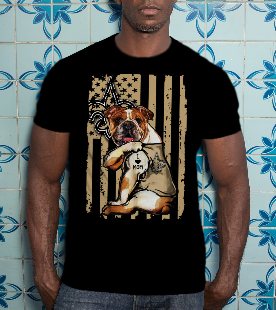 Bulldog I Love Mom New Orleans Saints Fleur-de-Lis T-Shirt