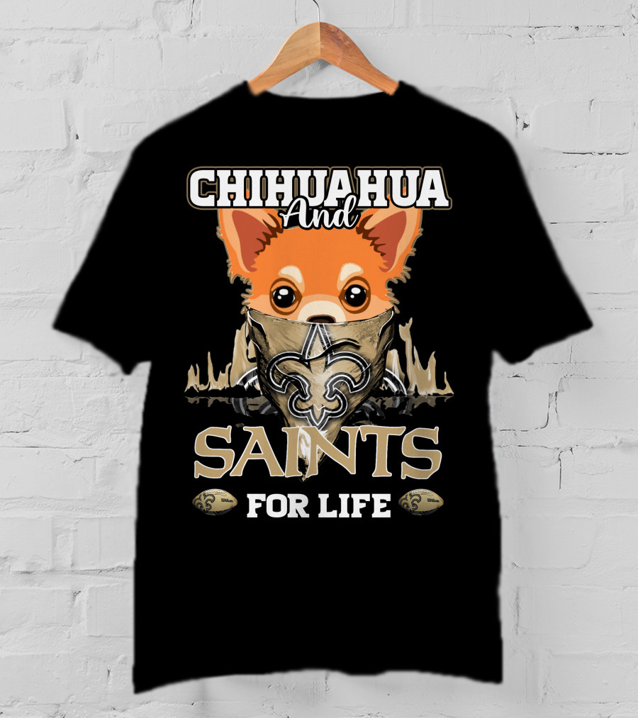 Chihuahua And Saints For Life New Orleans T-Shirt