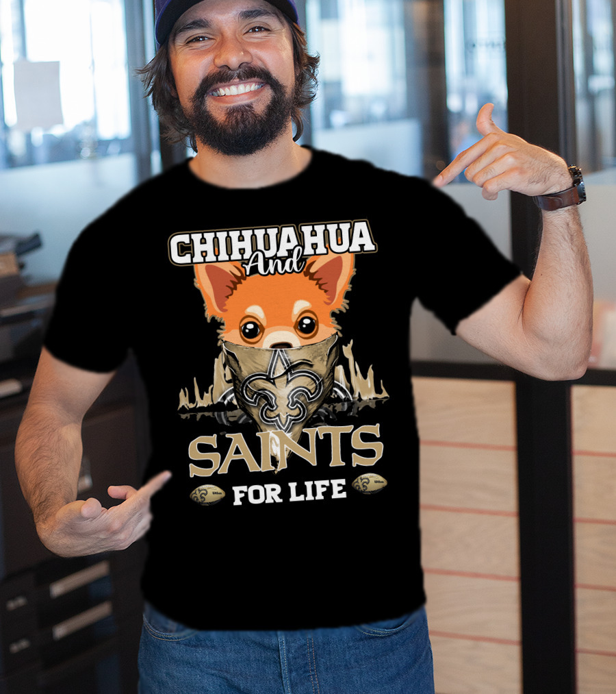 Chihuahua And Saints For Life New Orleans T-Shirt