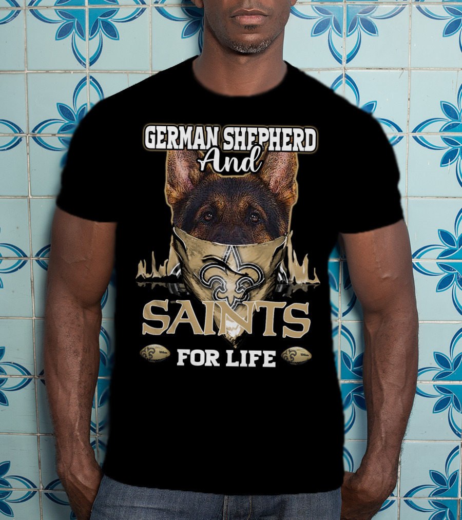 German Shepherd And Saints For Life T-Shirt