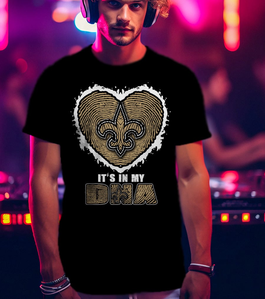 It's In My DNA New Orleans Saints Fleur-de-Lis Heart T-Shirt