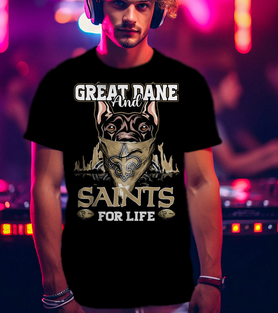 Great Dane And Saints For Life T-Shirt