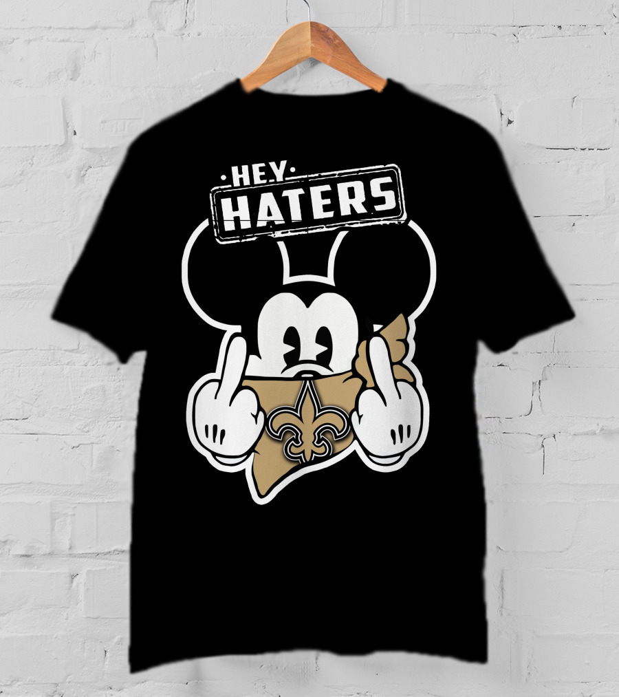 Hey Haters Mick V2 New Orleans Saints T-Shirt