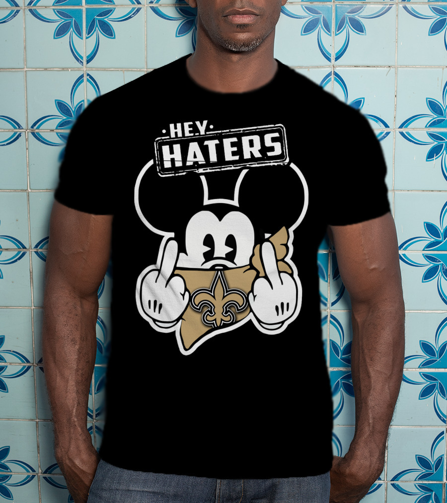 Hey Haters Mick V2 New Orleans Saints T-Shirt