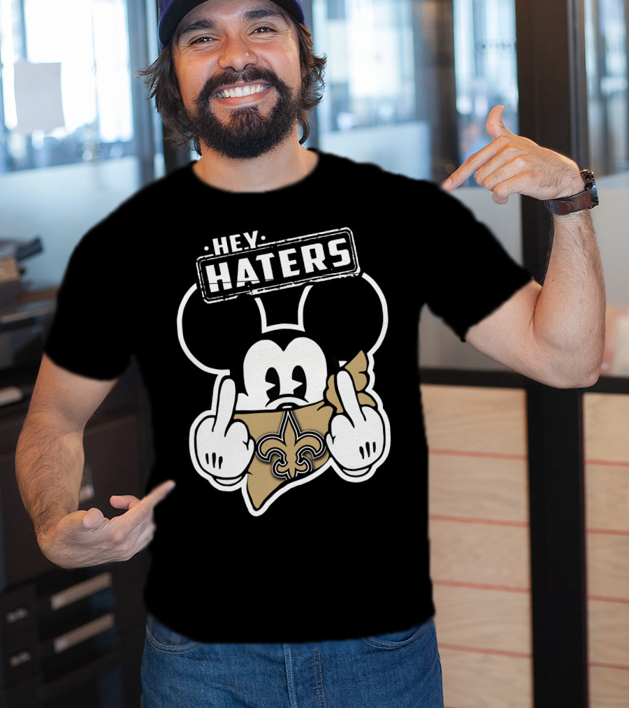 Hey Haters Mick V2 New Orleans Saints T-Shirt
