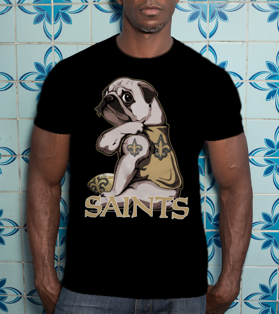 Pug Wearing New Orleans Saints Jersey With Fleur-de-Lis Tattoo And Football T-Shirt