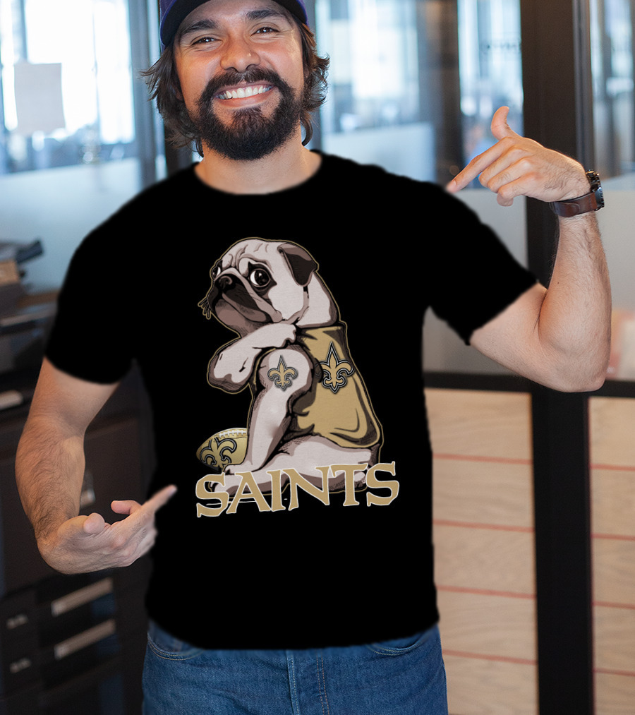 Pug Wearing New Orleans Saints Jersey With Fleur-de-Lis Tattoo And Football T-Shirt
