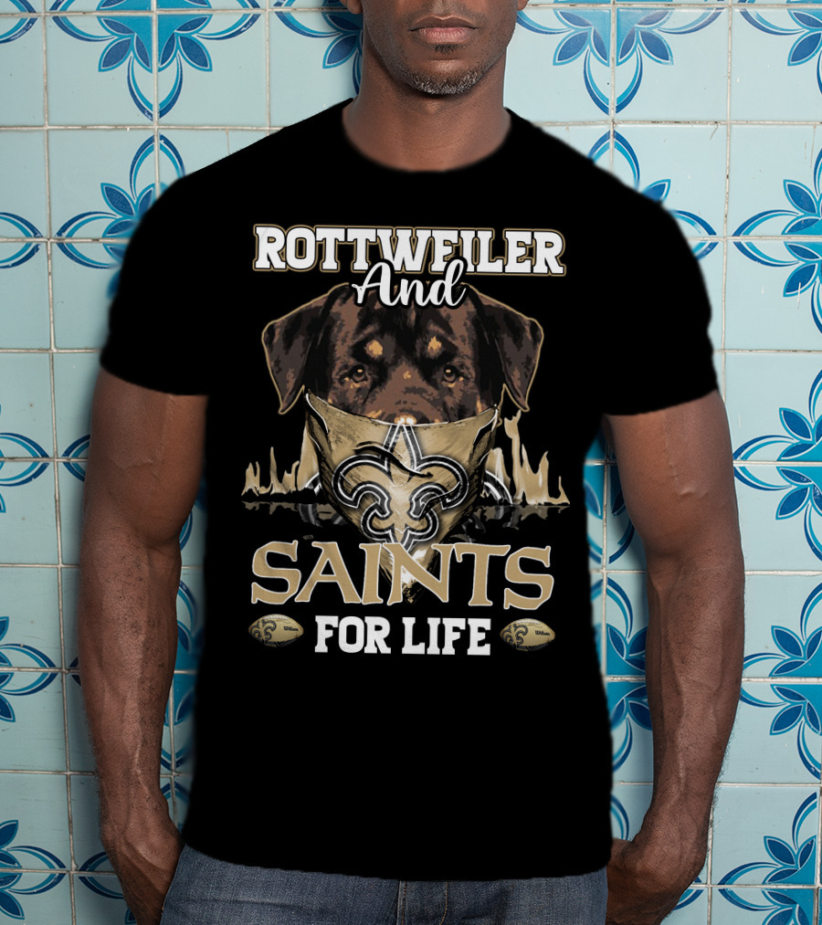 Rottweiler And Saints For Life New Orleans T-Shirt