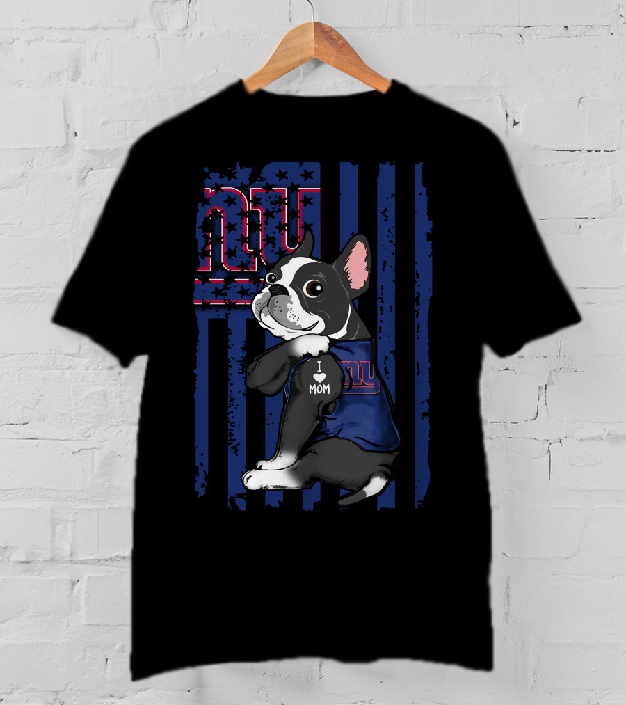Boston Terrier I Love Mom NY Giants Fan T-Shirt