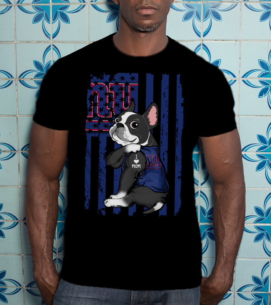 Boston Terrier I Love Mom NY Giants Fan T-Shirt
