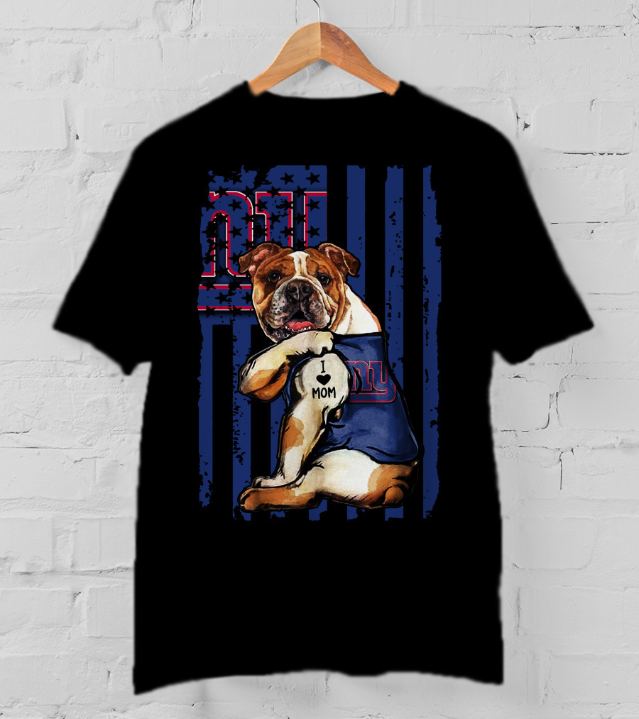 New York Giants Bulldog I Love Mom T-Shirt