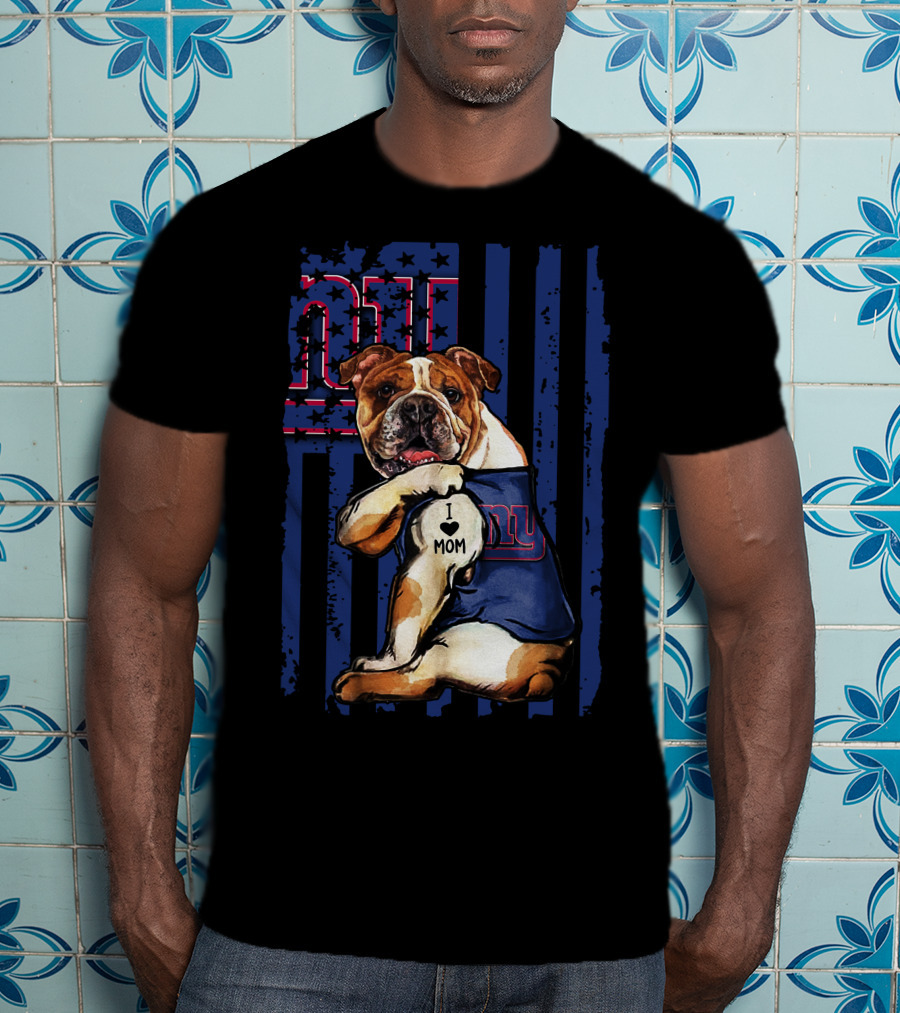 New York Giants Bulldog I Love Mom T-Shirt